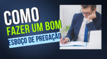 ￼Como fazer um bom esboço de pregação